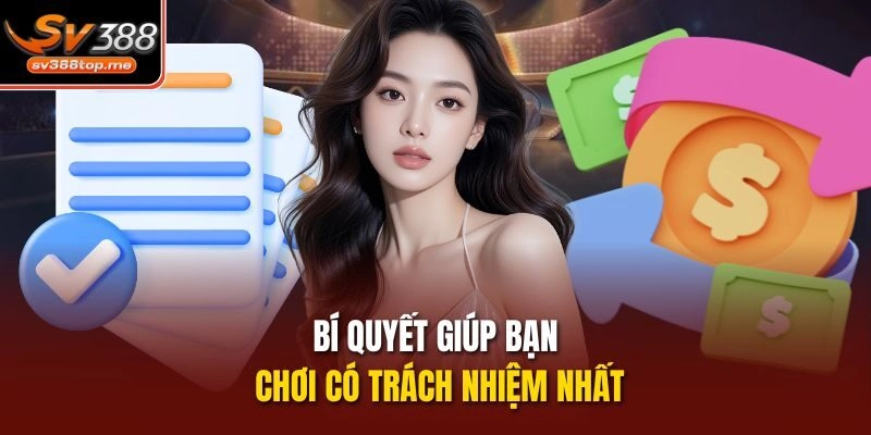 Bí quyết giúp bạn chơi có trách nhiệm nhất 