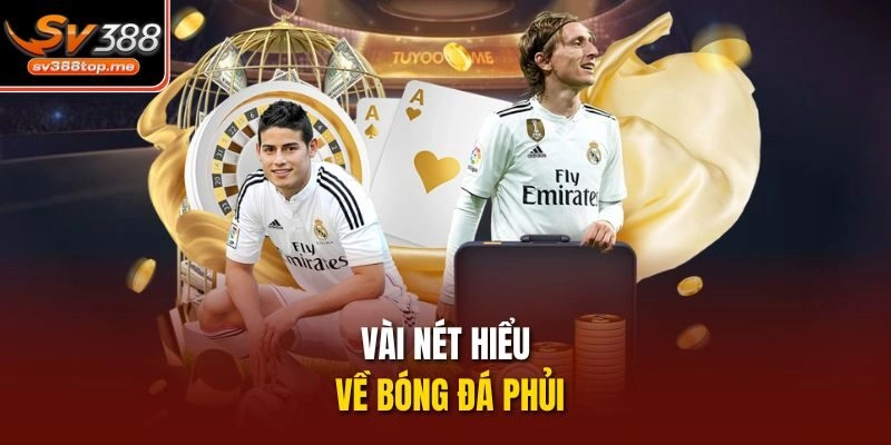 Vài nét hiểu về bóng đá phủi 